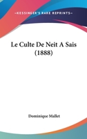 Le Culte De Neit A Sais (1888) 1145169139 Book Cover