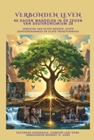VERBONDEN LEVEN - 40 dagen wandelen in de zegen van Deuteronomium 28: Verhalen van echte mensen, echte gehoorzaamheid en echte transformatie (Dutch Edition) B0FK12WXY7 Book Cover