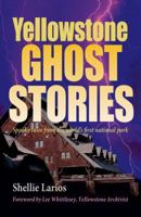 Yellowstone Ghost Stories 1931832714 Book Cover