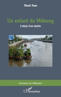 Un enfant du Mékong: L'objet d'un destin (Graveurs de Mémoire) (French Edition) 2343244294 Book Cover