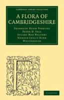 A Flora of Cambridgeshire 0511693427 Book Cover
