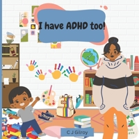 I have ADHD too! B0CVLJS292 Book Cover