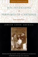 Sun Inventions "And Perfumes of Carthage: Two Novellas 0826321801 Book Cover