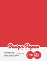 Red Scrapbook Paper: Scrapbooking Paper for Crafting, Cardmaking, Decorations, Origami, 8.5x11, 25 Pack, Red Design, Specialty Paper Pages 1694767701 Book Cover