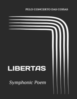 LIBERTAS - Symphonic Poem: Contemporary Classical Music 1980885052 Book Cover