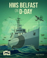 HMS Belfast at D-Day 1912423774 Book Cover