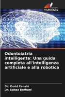 Odontoiatria intelligente: Una guida completa all'intelligenza artificiale e alla robotica (Italian Edition) 6209526276 Book Cover