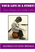 Your Life Is a Story! 1471706818 Book Cover