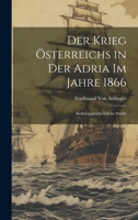 Der Krieg Österreichs in Der Adria Im Jahre 1866: Seekriegsgeschichtliche Studie 1021084778 Book Cover