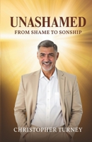 Unashamed: From Shame to Sonship B0FDPYTL1W Book Cover