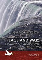 Peace and War: Niagara of Quotations (Volume 2): Niagara of Quotations 1463554451 Book Cover