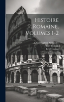 Histoire Romaine, Volumes 1-2 1021648159 Book Cover