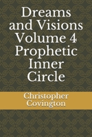Dreams and Visions Volume 4 Prophetic Inner Circle: Prophetic Inner Circle B08GVD7DHN Book Cover