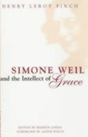 Simone Weil and the Intellect of Grace: An Introduction 0826413609 Book Cover