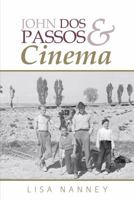 John Dos Passos and Cinema 1802070265 Book Cover