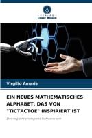 EIN NEUES MATHEMATISCHES ALPHABET, DAS VON "TICTACTOE" INSPIRIERT IST: Dies mag eine privilegierte Sichtweise sein 6205379058 Book Cover