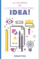 La Catarsis De Ludovico Tercero Idea Creativa (BÉSAME EN SAN LORENZO) 1728671329 Book Cover