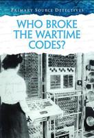 Who Broke the Wartime Codes? 1432996061 Book Cover