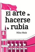 El arte de hacerse la rubia (Spanish Edition) 9995319780 Book Cover