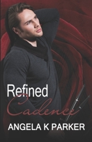 Refined Cadence: A Rockstar Secrets & Lies Romance B0B37THG5N Book Cover