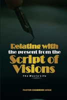 Relating with the Present from the Script of Vision: The Movie Life B0DYV5S7K7 Book Cover