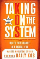 Taking on the System: Rules for Change in a Digital Era 0451228065 Book Cover