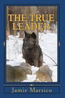 The True Leader 098269380X Book Cover