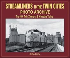 Streamliners to the Twin Cities Photo Archive: The 400, Twin Zephyrs, and Hiawatha Trains 1583880968 Book Cover
