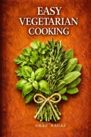 Easy Vegetarian Cooking: Sixty Vegetarian Recipes B0H1M12KBK Book Cover
