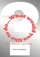 What Would You Like To Do? 1456790137 Book Cover