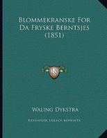 Blommekranske For Da Fryske Berntsjes 1162432330 Book Cover