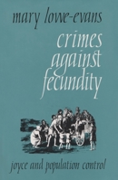 Crimes Against Fecundity: Joyce and Population Control (Irish Studies) 0815624603 Book Cover