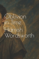 Oblivion in Time B0FL189DW4 Book Cover