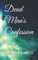 Dead Man's Confession B0DXBVD2WR Book Cover