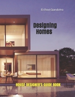 Designing Homes: House Designer's Guide Book B094NTGK73 Book Cover