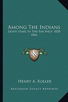 Among The Indians: Eight Years In The Far West 1858-1866 1019296658 Book Cover