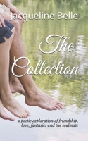 The Collection: a poetic exploration of friendship, love, fantasies and the soulmate 1652348123 Book Cover