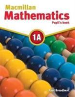 Macmillan Mathematics 1A: Pupil's Book 0230732879 Book Cover