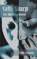 Sally Sharp: The Silent Authoress 0759685916 Book Cover