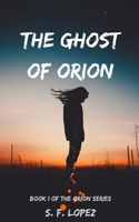 The Ghost of Orion (Orion #1) 1698346751 Book Cover