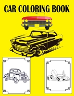 Car Coloring Book: A Collection of Amazing Various Kinds Of Cars With High Quality Images! 1708063153 Book Cover