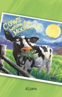 Cows Before the Moonwalk 1982211199 Book Cover