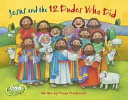 Jesus and the 12 Dudes Who Did (GodCounts Series) 1590523830 Book Cover