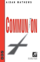 Communion (The Abbey Theatre Playscript Series) 1854596896 Book Cover