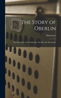 The Story of Oberlin; the Institution, the Community, the Idea, the Movement 1019230096 Book Cover