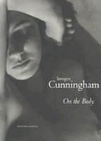 Imogen Cunningham: On the Body