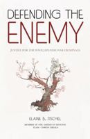 Defending the Enemy: Justice for the WWII Japanese War Criminals 1935456032 Book Cover