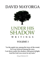 Under His Shadow Writings Volume 1 173331749X Book Cover