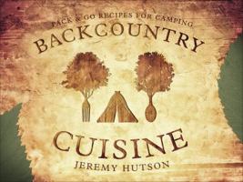 Backcountry Cuisine: Pack & Go Recipes for Camping 161862962X Book Cover