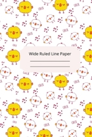 Baby Chicken Theme Wide Ruled Line Paper 1675022585 Book Cover